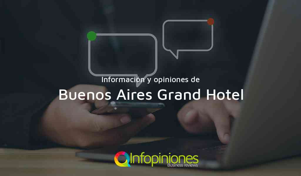 Información y opiniones sobre Buenos Aires Grand Hotel de Ciudad de Buenos Aires